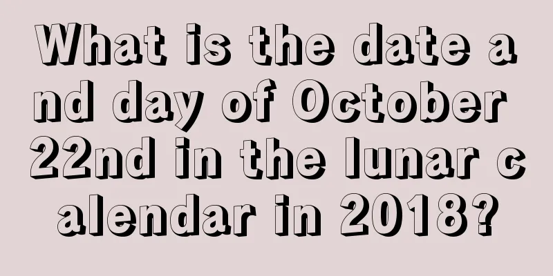 What is the date and day of October 22nd in the lunar calendar in 2018?