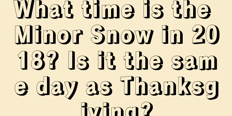 What time is the Minor Snow in 2018? Is it the same day as Thanksgiving?