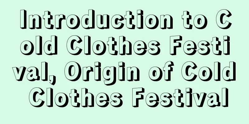 Introduction to Cold Clothes Festival, Origin of Cold Clothes Festival