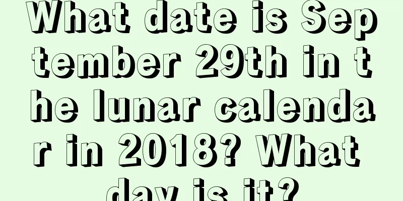 What date is September 29th in the lunar calendar in 2018? What day is it?