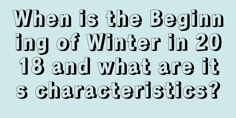 When is the Beginning of Winter in 2018 and what are its characteristics?