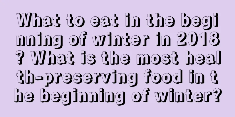 What to eat in the beginning of winter in 2018? What is the most health-preserving food in the beginning of winter?