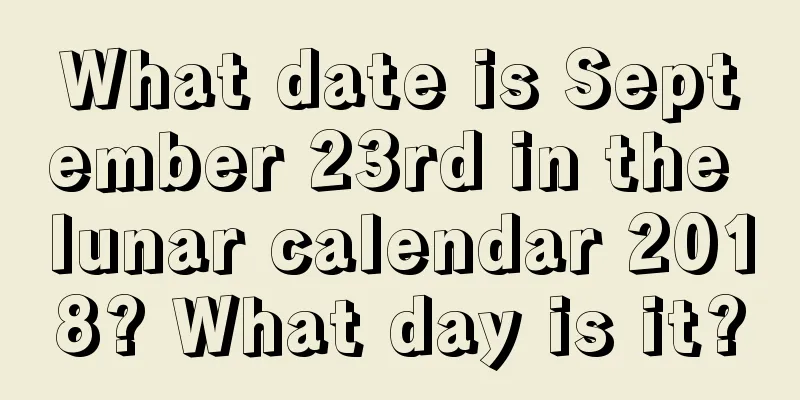 What date is September 23rd in the lunar calendar 2018? What day is it?
