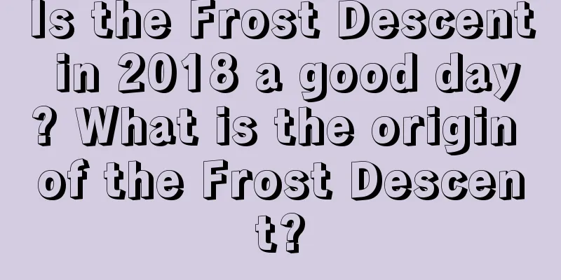 Is the Frost Descent in 2018 a good day? What is the origin of the Frost Descent?