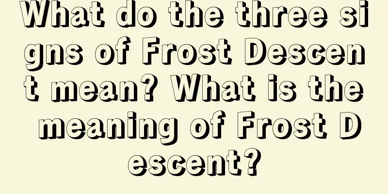What do the three signs of Frost Descent mean? What is the meaning of Frost Descent?