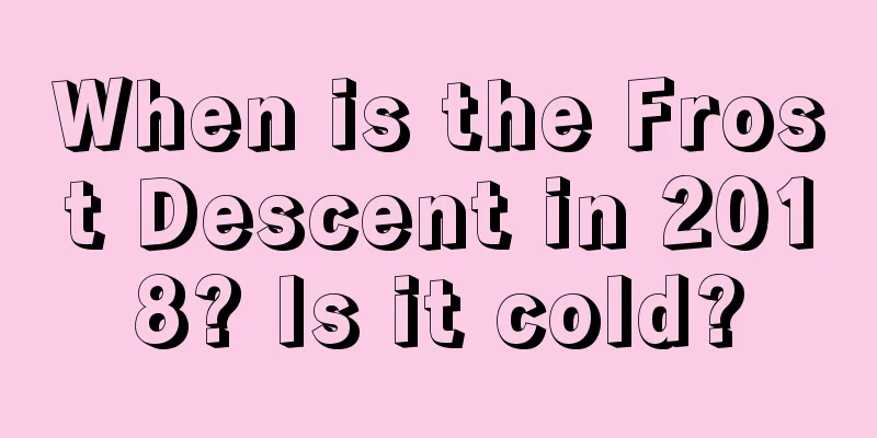 When is the Frost Descent in 2018? Is it cold?
