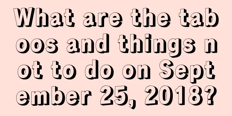What are the taboos and things not to do on September 25, 2018?