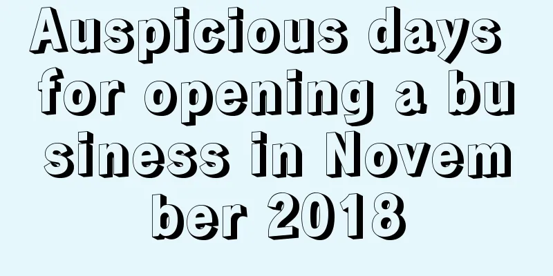 Auspicious days for opening a business in November 2018