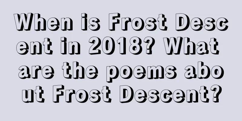 When is Frost Descent in 2018? What are the poems about Frost Descent?