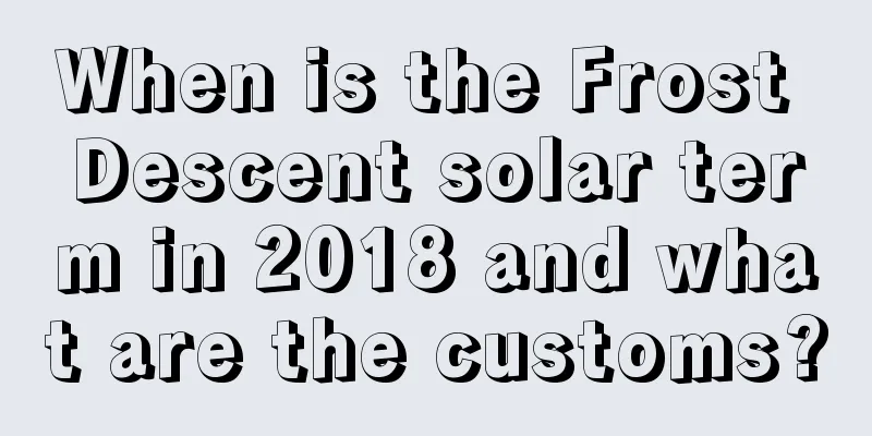 When is the Frost Descent solar term in 2018 and what are the customs?