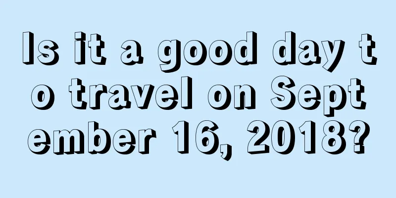Is it a good day to travel on September 16, 2018?