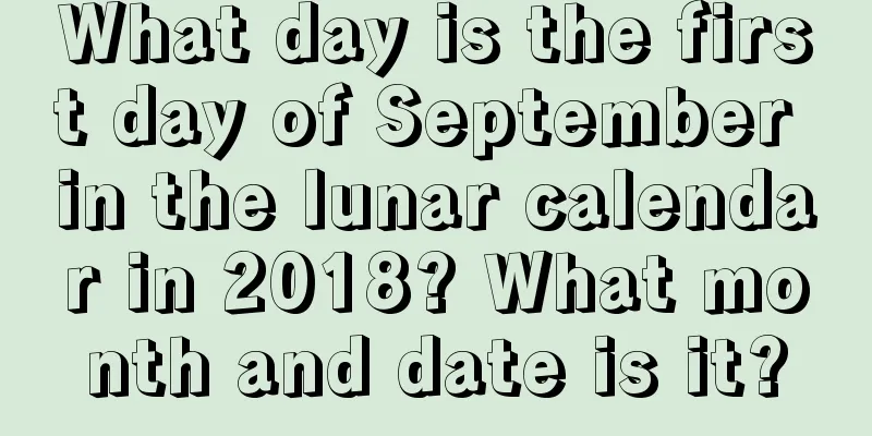 What day is the first day of September in the lunar calendar in 2018? What month and date is it?