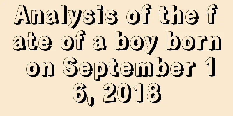 Analysis of the fate of a boy born on September 16, 2018