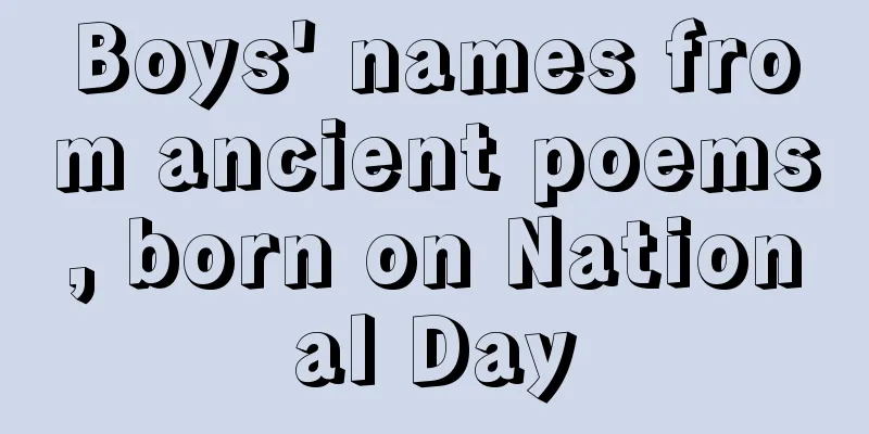 Boys' names from ancient poems, born on National Day