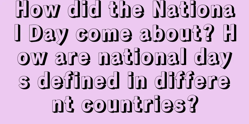 How did the National Day come about? How are national days defined in different countries?