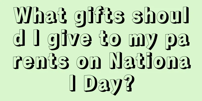 What gifts should I give to my parents on National Day?