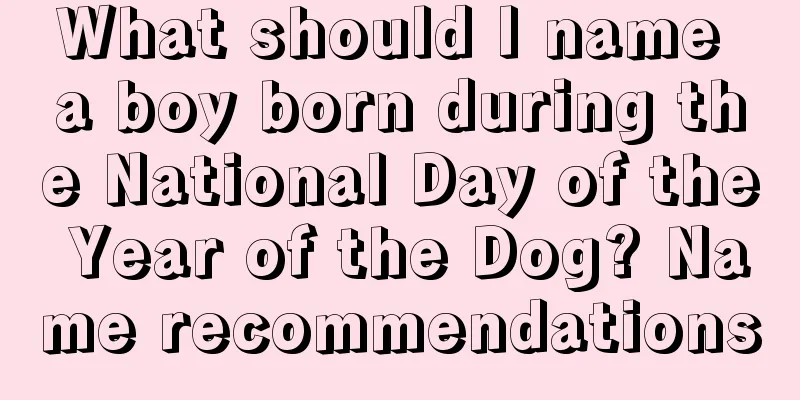 What should I name a boy born during the National Day of the Year of the Dog? Name recommendations