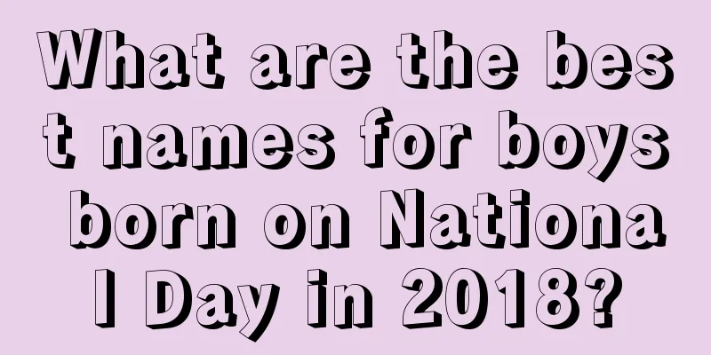 What are the best names for boys born on National Day in 2018?