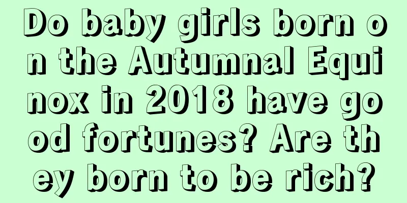 Do baby girls born on the Autumnal Equinox in 2018 have good fortunes? Are they born to be rich?