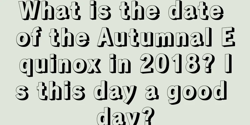 What is the date of the Autumnal Equinox in 2018? Is this day a good day?
