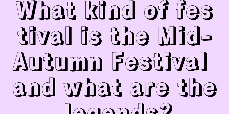 What kind of festival is the Mid-Autumn Festival and what are the legends?
