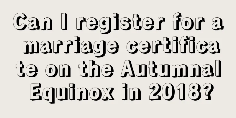 Can I register for a marriage certificate on the Autumnal Equinox in 2018?