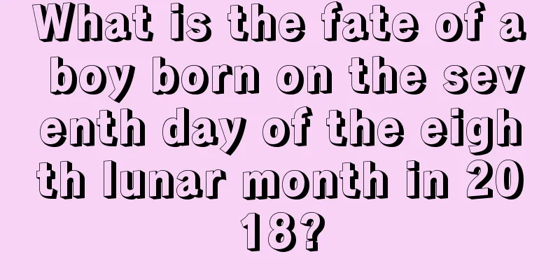 What is the fate of a boy born on the seventh day of the eighth lunar month in 2018?