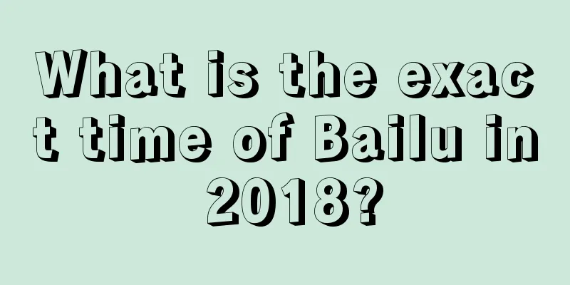 What is the exact time of Bailu in 2018?