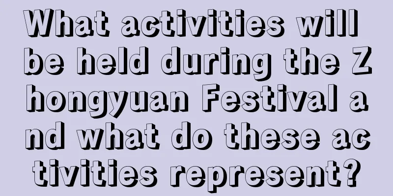 What activities will be held during the Zhongyuan Festival and what do these activities represent?