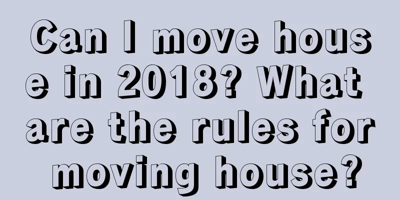 Can I move house in 2018? What are the rules for moving house?