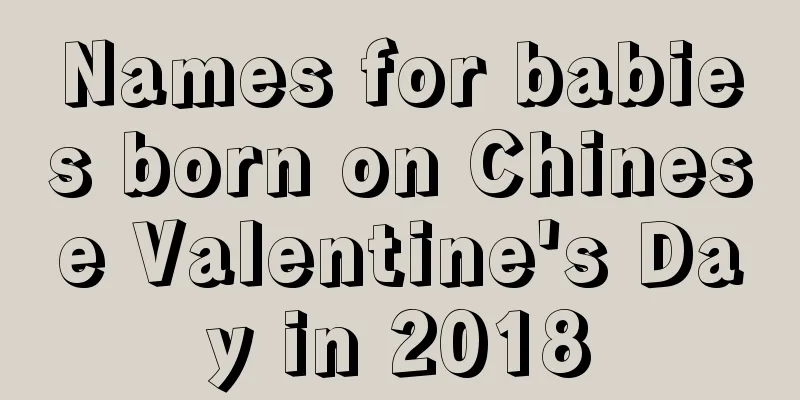 Names for babies born on Chinese Valentine's Day in 2018