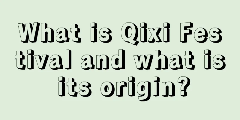 What is Qixi Festival and what is its origin?