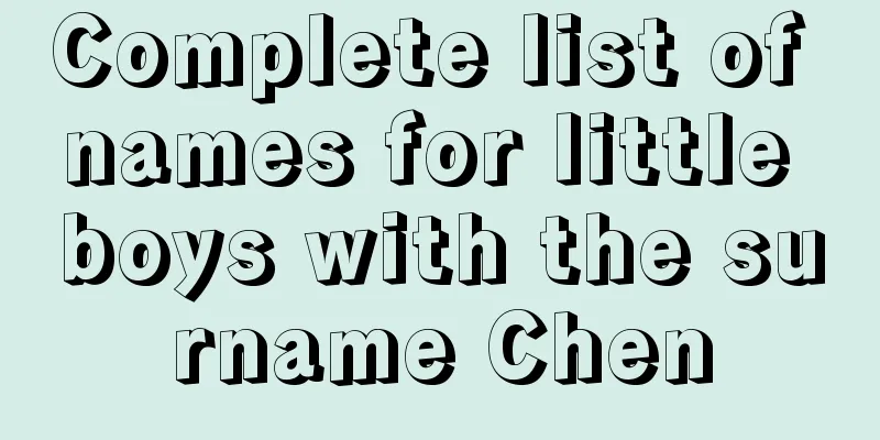 Complete list of names for little boys with the surname Chen