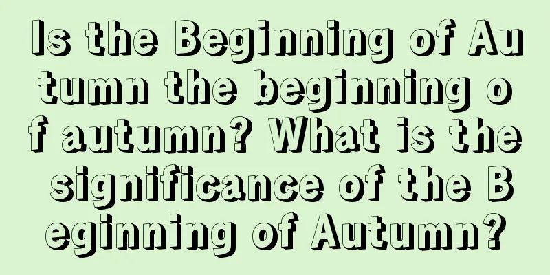 Is the Beginning of Autumn the beginning of autumn? What is the significance of the Beginning of Autumn?