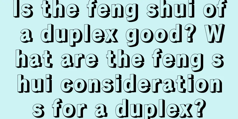 Is the feng shui of a duplex good? What are the feng shui considerations for a duplex?