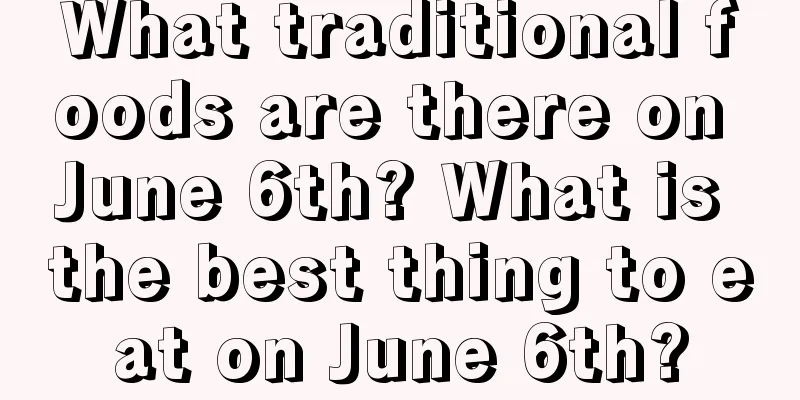 What traditional foods are there on June 6th? What is the best thing to eat on June 6th?
