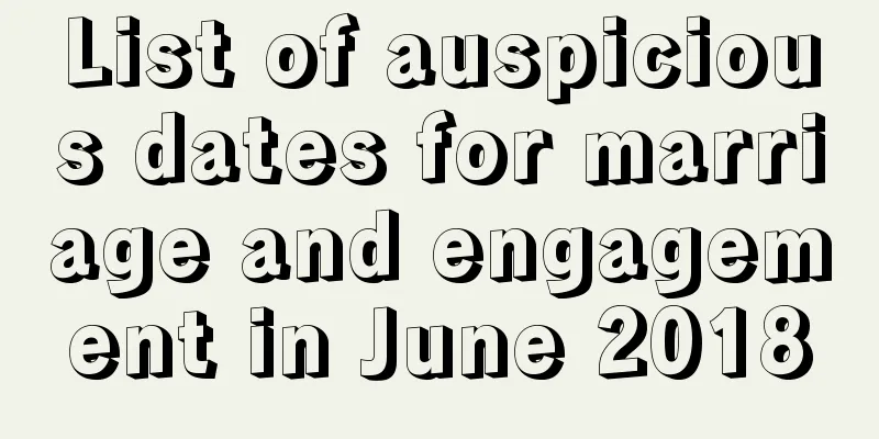 List of auspicious dates for marriage and engagement in June 2018