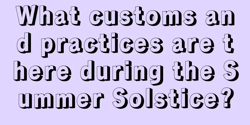 What customs and practices are there during the Summer Solstice?