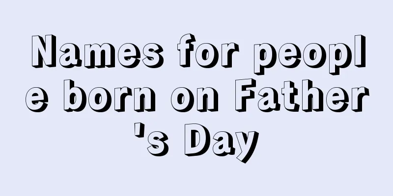Names for people born on Father's Day