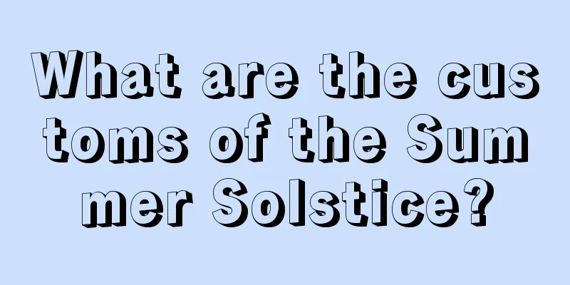 What are the customs of the Summer Solstice?