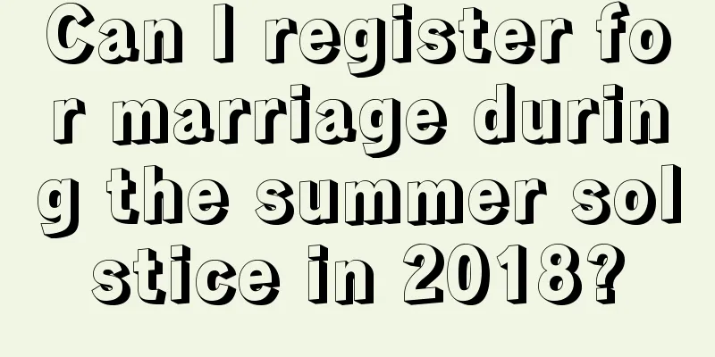 Can I register for marriage during the summer solstice in 2018?