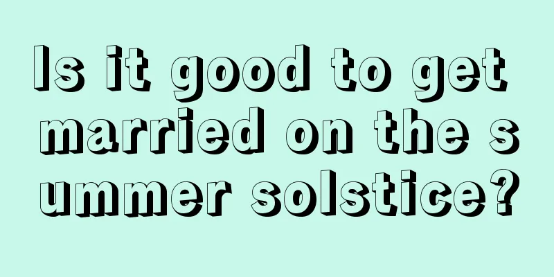 Is it good to get married on the summer solstice?