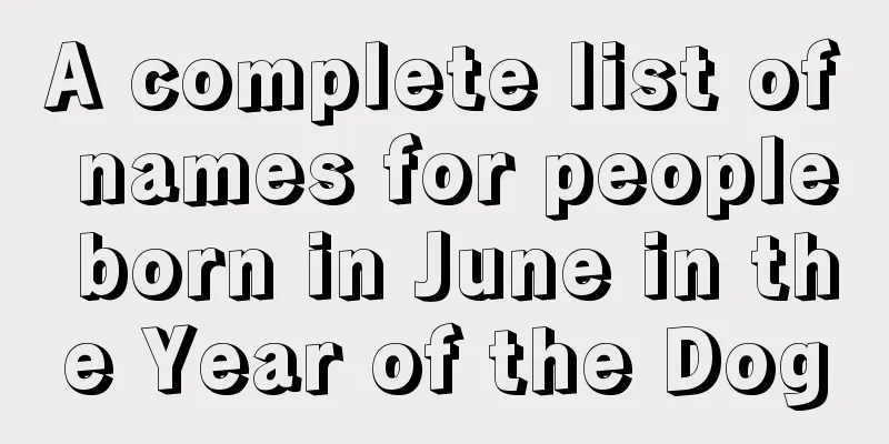 A complete list of names for people born in June in the Year of the Dog