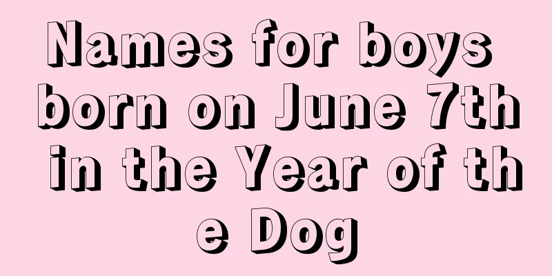 Names for boys born on June 7th in the Year of the Dog