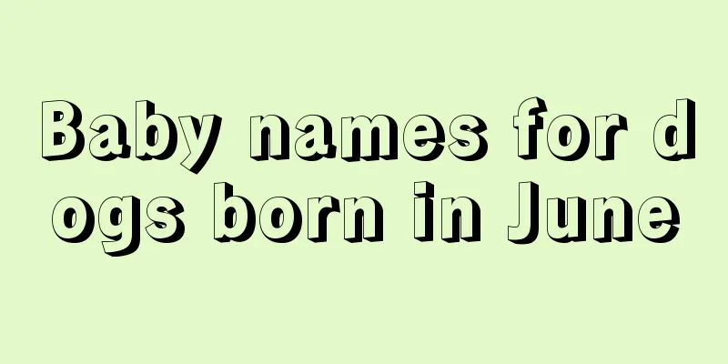 Baby names for dogs born in June
