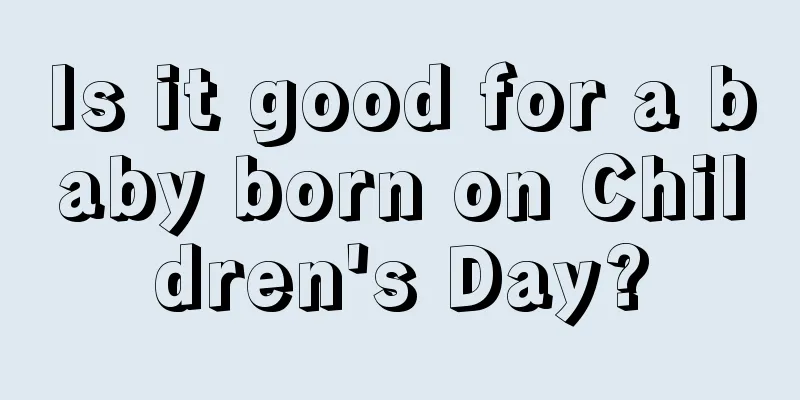 Is it good for a baby born on Children's Day?