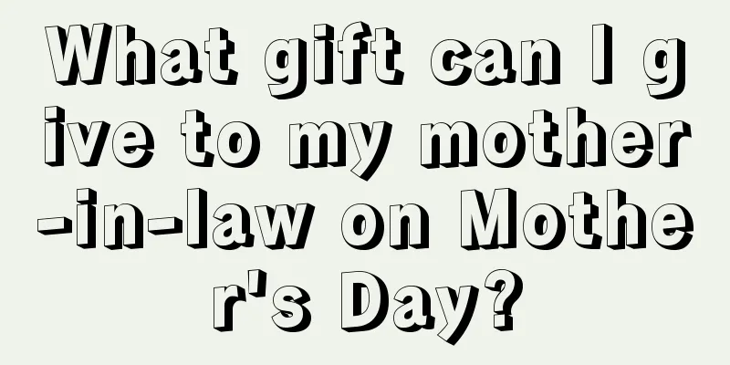 What gift can I give to my mother-in-law on Mother's Day?