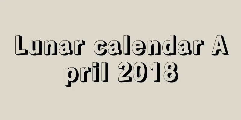 Lunar calendar April 2018
