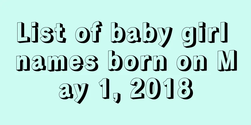 List of baby girl names born on May 1, 2018