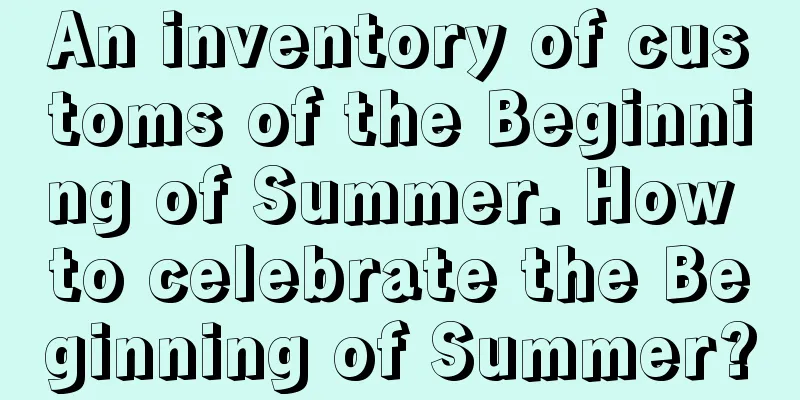 An inventory of customs of the Beginning of Summer. How to celebrate the Beginning of Summer?
